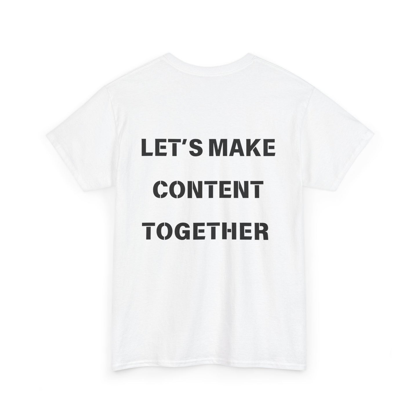 "Lets Make Content Together" T-Shirt