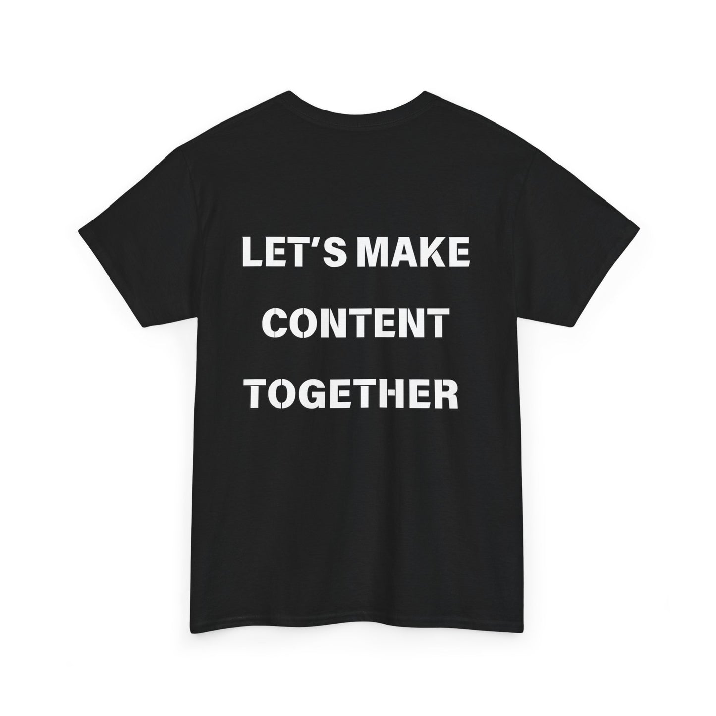 "Lets Make Content Together" T-Shirt