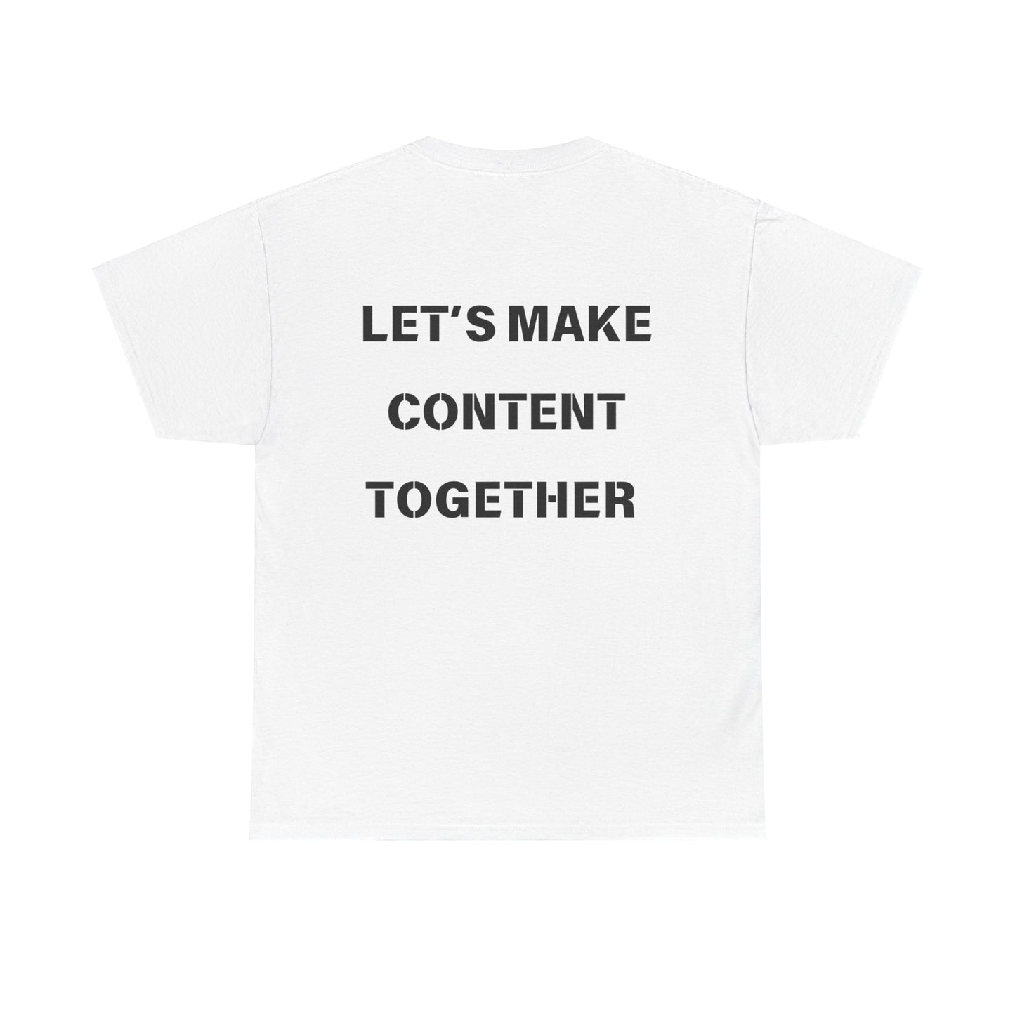 "Lets Make Content Together" T-Shirt